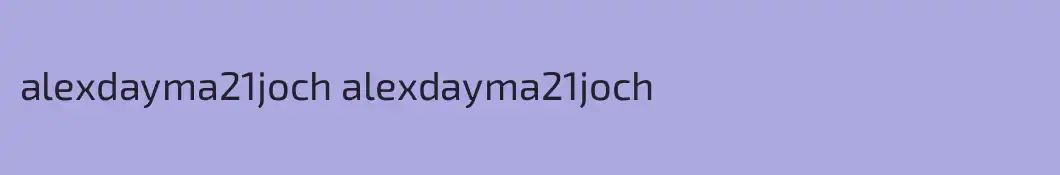 alexdayma21joch alexdayma21joch